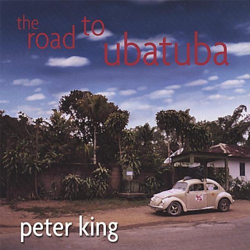 Cover for Peter King · Road to Ubatuba (CD) (2006)