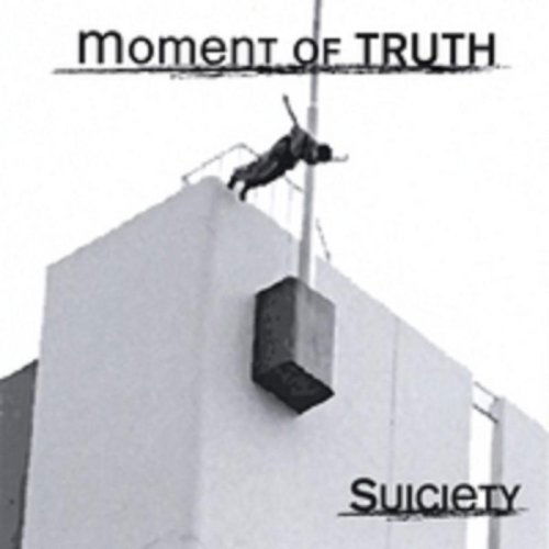 Suiciety - Moment of Truth - Muzyka - Room Temperature Records - 0783707376400 - 25 lipca 2006