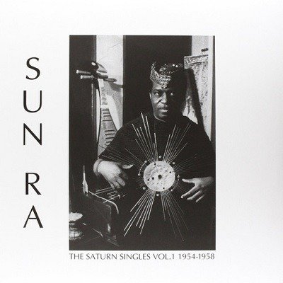 Saturn Singles Vol. 1 1954-1958 - Sun Ra - Musiikki - DOL - 0889397310400 - maanantai 15. lokakuuta 2018