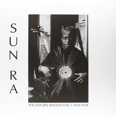 Saturn Singles Vol. 1 1954-1958 - Sun Ra - Musik - DOL - 0889397310400 - 15. oktober 2018