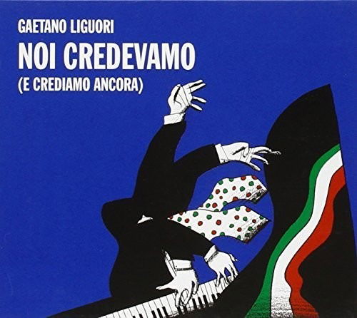 Cover for Gaetano Liguori · Noi Credevamo (CD) (2011)