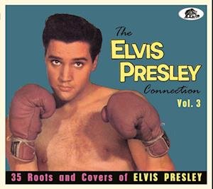 Elvis Presley Connection Vol 3: 35 Roots / Various · Elvis Presley Connection Vol.3 (CD) (2022)