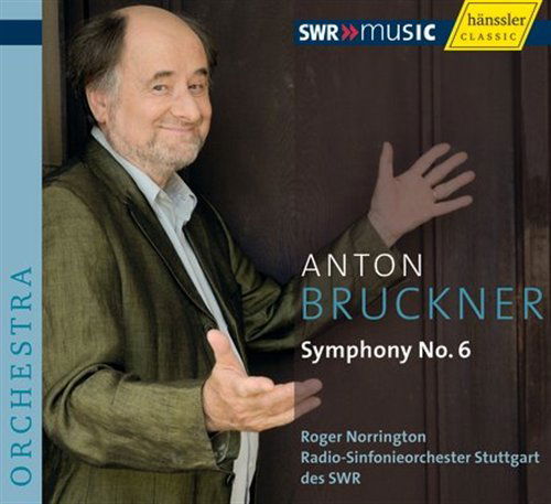 Symphony No. 6 - Bruckner / Sgro / Norrington - Muzyka - SWR - 4010276020400 - 9 września 2008