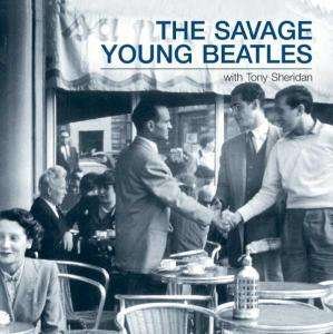 Cover for Beatles Featuring Tony Sheridan · The Savage Young Beatles (CD) (2004)