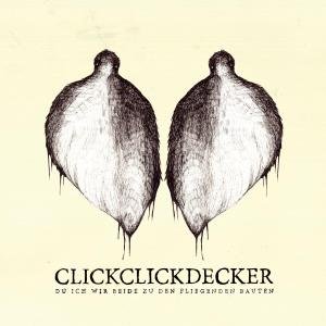Cover for Clickclickdecker · Du Ich Wir Beide Zu Den Fliegenden (CD) (2011)