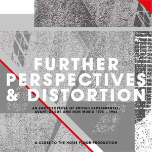 Various Artists · Further Perspectives & Distortion - An Encyclopedia Of British Experimental And Avant-Garde Music 1976-1984 (Clamshell) (CD) (2019)