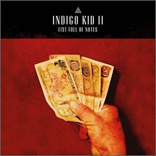 Cover for Indigo Kid · Ii: Fist Full Of Notes (CD) (2015)