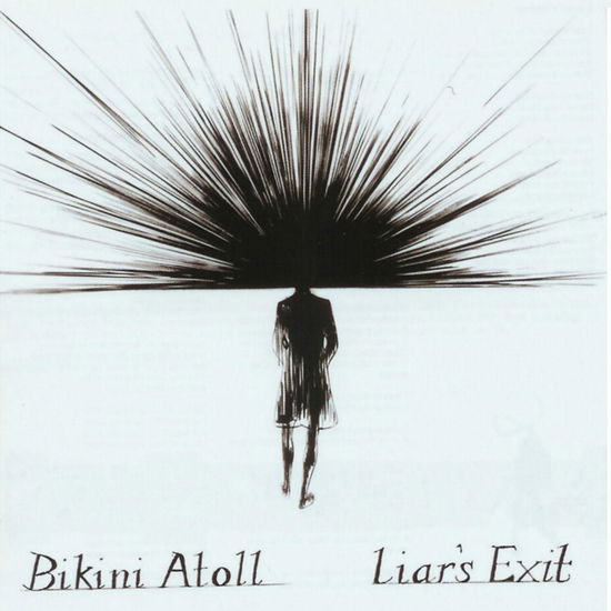 Cover for Bikini Atoll · Liar's Exit (CD)