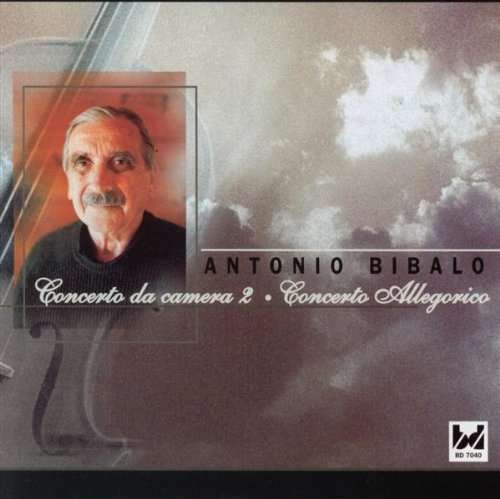 Concerto Allegorico / Concert Da Camera II - Antonio Bibalo - Musique - BERGD - 7044280070400 - 13 octobre 2015