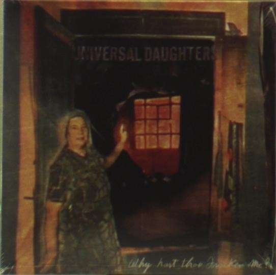 Cover for Universal Daughters · Why Hast Thou Forsaken Me? (CD) (2013)