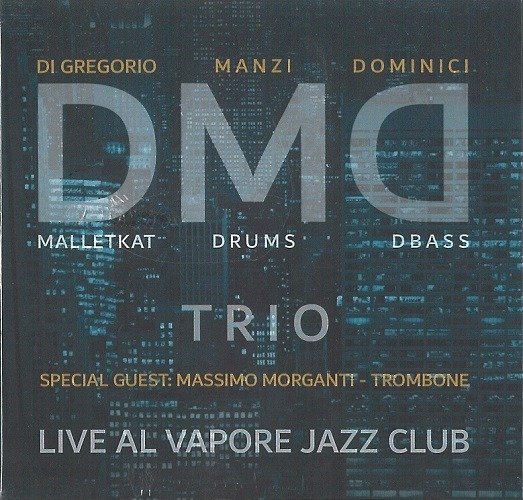 Cover for Dmd Trio (Di Gregorio / Manzi / Dominici) · Live Al Vapore Jazz Club (CD)