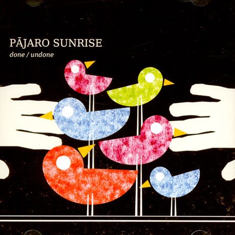 Cover for Pajaro Sunrise · Done / Undone (CD) (2009)