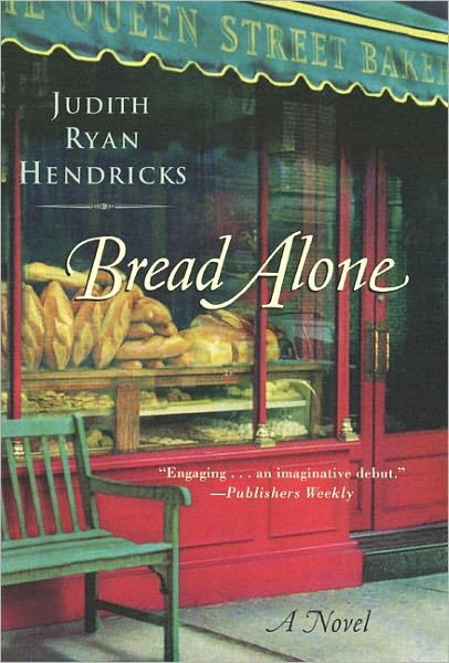 Cover for Judith R. Hendricks · Bread Alone: a Novel (Paperback Bog) [Reprint edition] (2002)