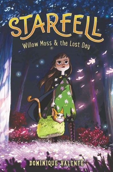 Cover for Dominique Valente · Starfell #1: Willow Moss &amp; the Lost Day - Starfell (Innbunden bok) (2020)