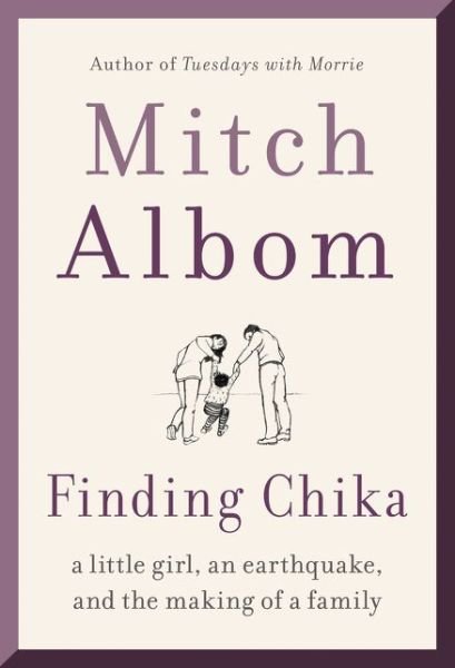 Cover for Mitch Albom · Finding Chika: A Little Girl, an Earthquake, and the Making of a Family (Paperback Bog) (2021)