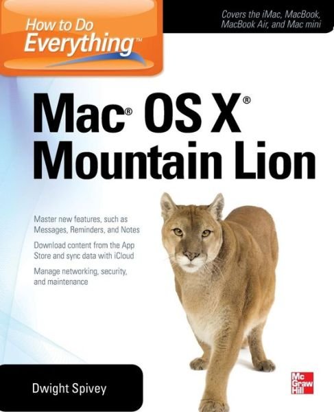 Cover for Dwight Spivey · How to Do Everything Mac OS X Mountain Lion - How to Do Everything (Taschenbuch) (2012)