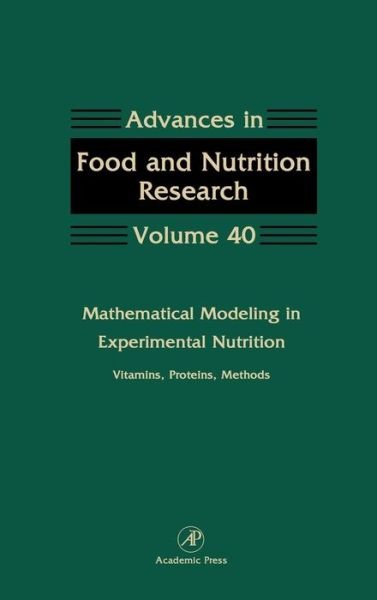 Cover for Steve Taylor · Mathematical Modeling in Experimental Nutrition: Vitamins, Proteins, Methods - Advances in Food and Nutrition Research (Hardcover Book) (1996)