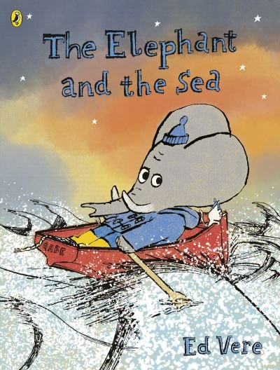 Cover for Ed Vere · The Elephant and the Sea (Paperback Book) (2024)