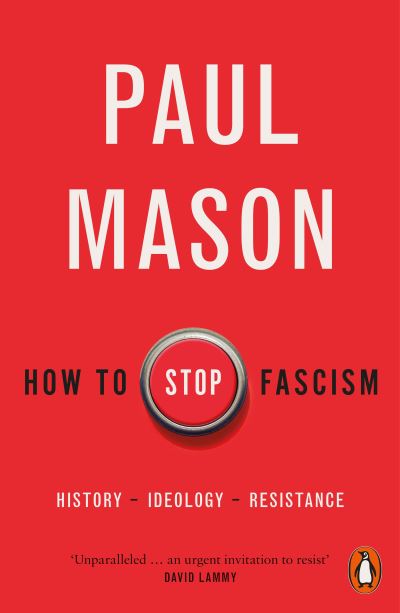 Cover for Paul Mason · How to Stop Fascism: History, Ideology, Resistance (Pocketbok) (2022)