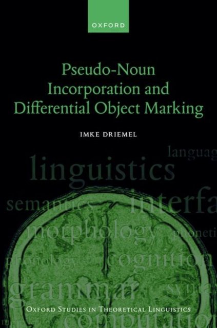 Cover for Driemel, Imke (Postdoctoral Researcher, Postdoctoral Researcher, Humboldt University Berlin) · Pseudo-Noun Incorporation and Differential Object Marking - Oxford Studies in Theoretical Linguistics (Gebundenes Buch) (2023)