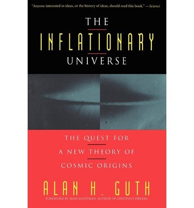 The Inflationary Universe: Quest for a New Theory of Cosmic Origins - Alan H. Guth - Books - The Perseus Books Group - 9780201328400 - March 18, 1998
