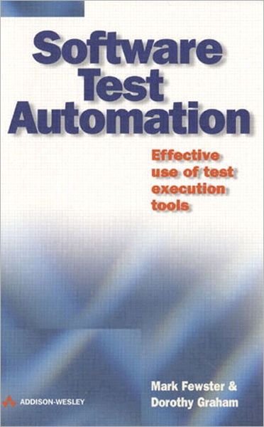Software Test Automation: Software Test Automation - Mark Fewster - Livres - Pearson Education Limited - 9780201331400 - 28 juin 1999