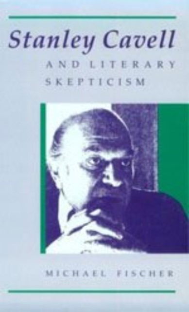 Cover for Michael Fischer · Stanley Cavell and Literary Skepticism (Hardcover Book) (1989)