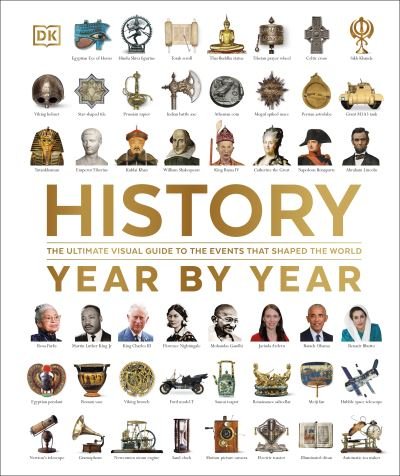 History Year by Year: The Ultimate Visual Guide to the Events that Shaped the World - Dk - Books - Dorling Kindersley Ltd - 9780241605400 - March 7, 2024