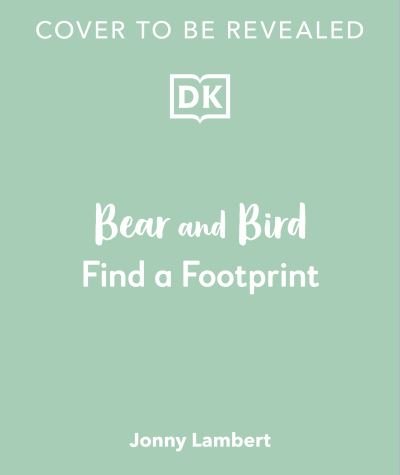 Cover for Jonny Lambert · Jonny Lambert’s Bear and Bird: Find a Footprint: A Woodland Search and Find Adventure - The Bear and the Bird (Inbunden Bok) (2023)
