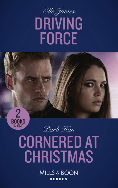 Driving Force: Driving Force / Cornered at Christmas (Rushing Creek Crime Spree) - Elle James - Books - HarperCollins Publishers - 9780263274400 - September 5, 2019