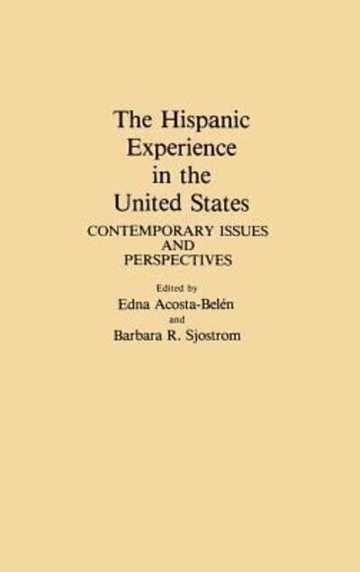 Cover for Edna Acosta-Belen · The Hispanic Experience in the United States: Contemporary Issues and Perspectives (Inbunden Bok) (1988)