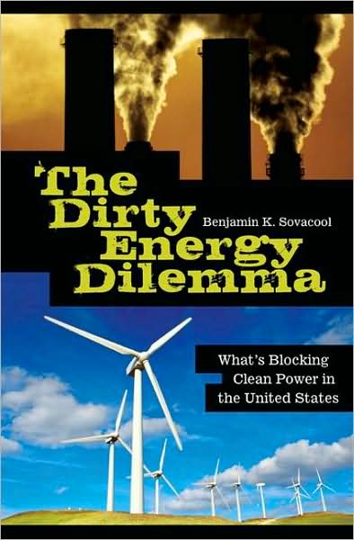 Cover for Benjamin K. Sovacool · The Dirty Energy Dilemma: What's Blocking Clean Power in the United States (Hardcover Book) (2008)