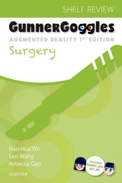 Cover for Wu, Hao-Hua (Orthopaedic Surgery Resident, University of California, San Francisco, San Francisco, California) · Gunner Goggles Surgery (Paperback Bog) (2018)