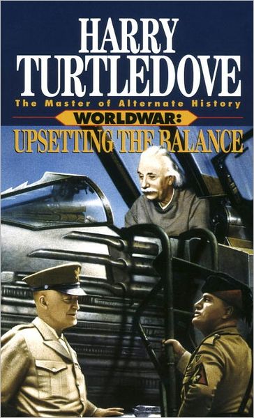 Upsetting the Balance (Worldwar Series, Volume 3) - Harry Turtledove - Books - Del Rey - 9780345402400 - October 30, 1996