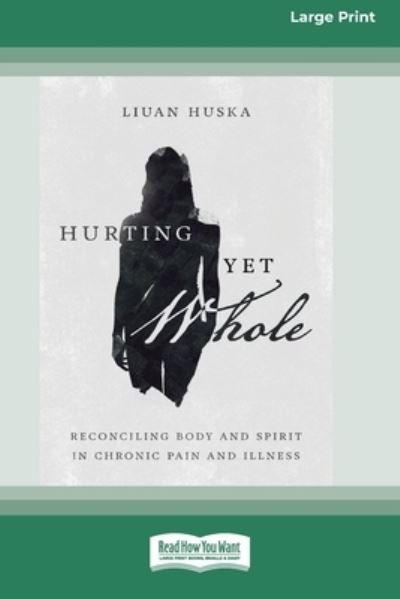Cover for Liuan Huska · Hurting yet Whole (Book) (2021)