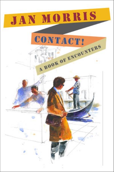 Cover for Jan Morris · Contact!: A Book of Encounters (Hardcover Book) (2010)