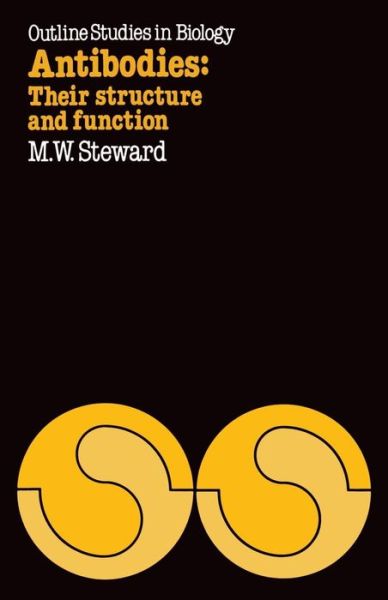 Antibodies: Their structure and function: Their structure and function - M.W. Steward - Books - Chapman and Hall - 9780412256400 - March 31, 1984