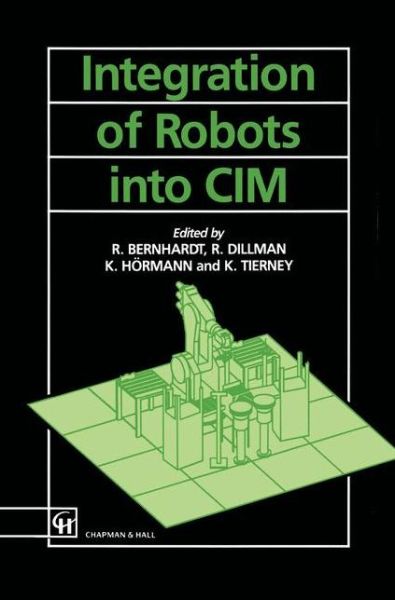 Cover for Roger Bernard · Integration of Robots into CIM (Hardcover Book) [1992 edition] (1991)