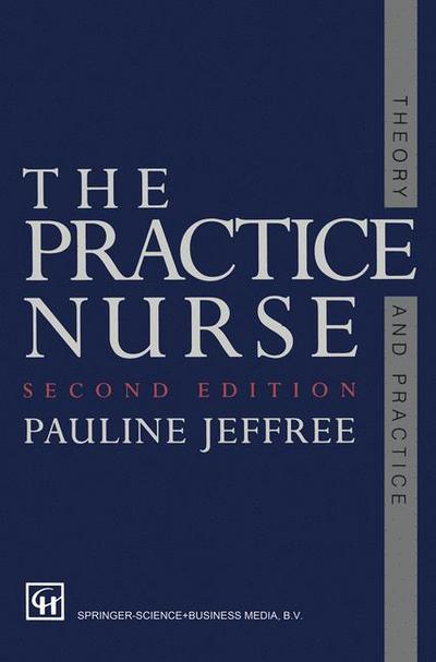 The Practice Nurse: Theory and Practice - P a U L I N E Jeffree - Books - Chapman and Hall - 9780412566400 - 1994