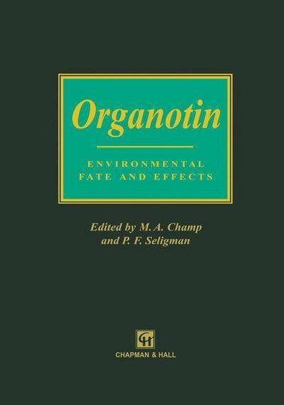 Cover for P F Seligman · Organotin: Environmental Fate and Effects - Environment Management (Hardcover Book) (1996)