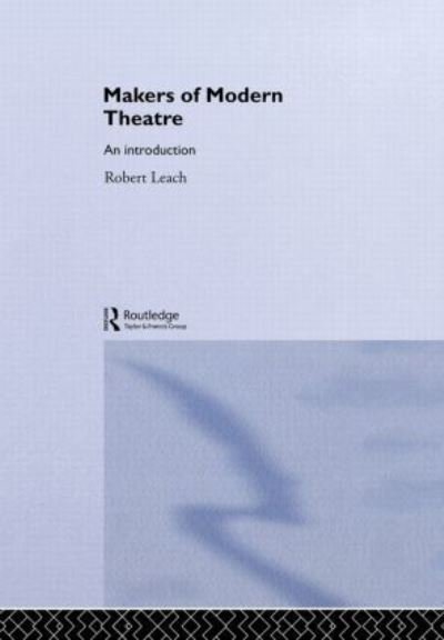 Cover for Robert Leach · Makers of Modern Theatre: An Introduction (Gebundenes Buch) (2004)