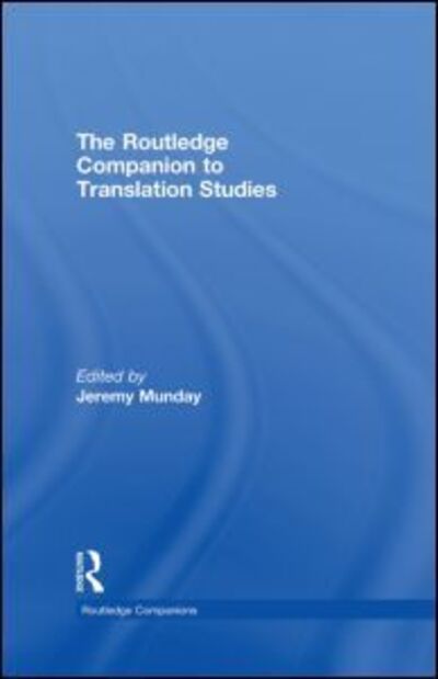 Cover for Munday, Jeremy (University of Leeds, UK) · The Routledge Companion to Translation Studies - Routledge Companions (Gebundenes Buch) (2008)