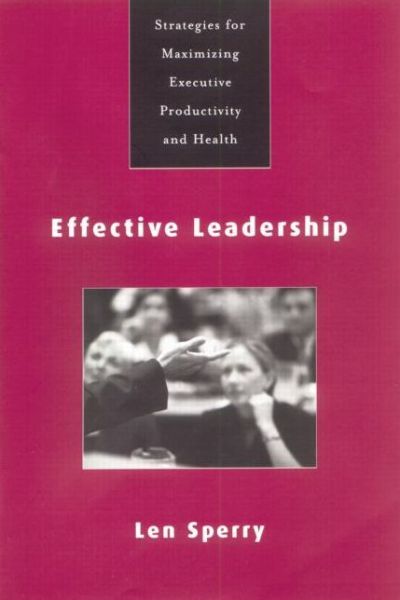 Cover for Len Sperry · Effective Leadership: Strategies for Maximizing Executive Productivity and Health (Paperback Book) (2014)