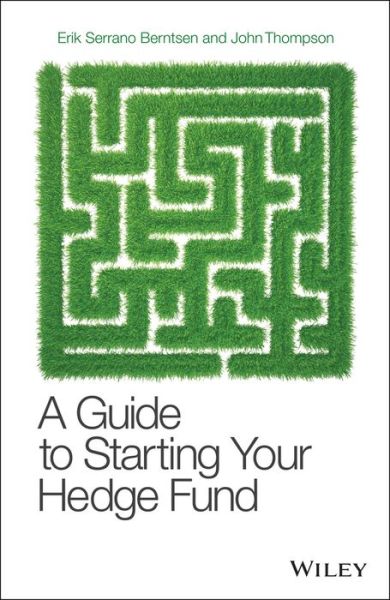 Cover for Erik Serrano Berntsen · A Guide to Starting Your Hedge Fund (Hardcover Book) (2015)