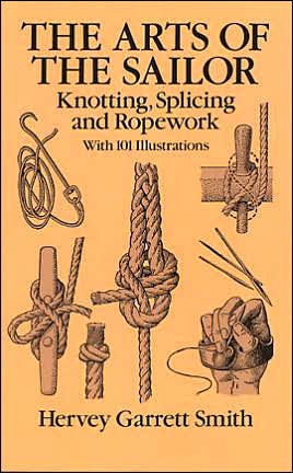 Cover for Hervey Garrett Smith · The Art of the Sailor: Knotting, Splicing and Ropework - Dover Maritime (Paperback Book) [New edition] (2003)