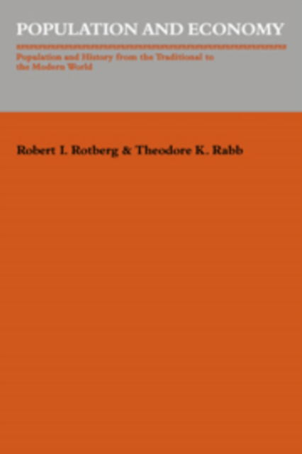 Cover for Robert I. Rotberg · Population and Economy: Population and History from the Traditional to the Modern World - Studies in Interdisciplinary History (Hardcover Book) (1986)