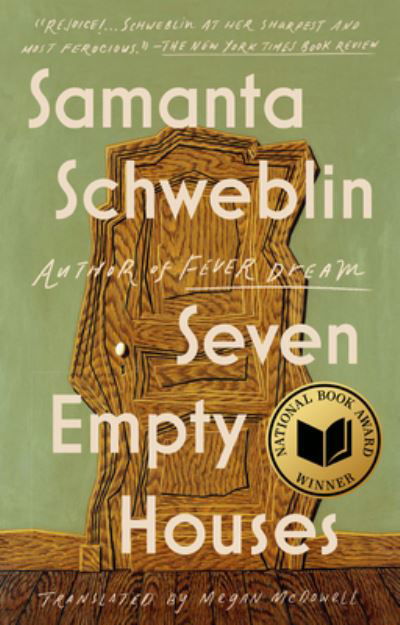 Cover for Samanta Schweblin · Seven Empty Houses (National Book Award Winner) (Book) (2023)