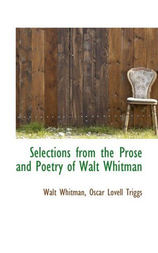 Cover for Walt Whitman · Selections from the Prose and Poetry of Walt Whitman (Hardcover Book) (2008)