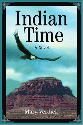 Mary Verdick · Indian Time: a Novel (Paperback Book) (2003)