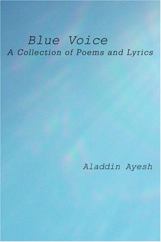 Cover for Aladdin Ayesh · Blue Voice: a Collection of Poems and Lyrics (Paperback Book) (2004)